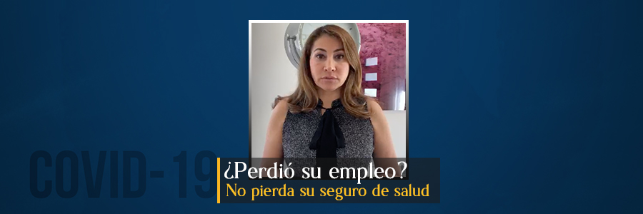 Si perdió su empleo puede mantener su cobertura de salud.