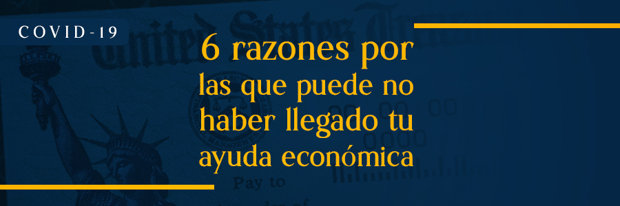 6 Razones por las que puede no haber llegado tu ayuda económica
